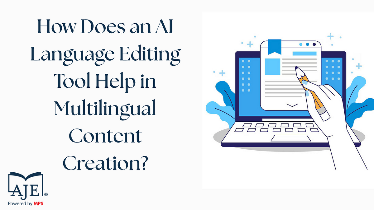 How Does an AI Language Editing Tool Help in Multilingual Content Creation? | by Aje | Jun, 2025 | Medium
