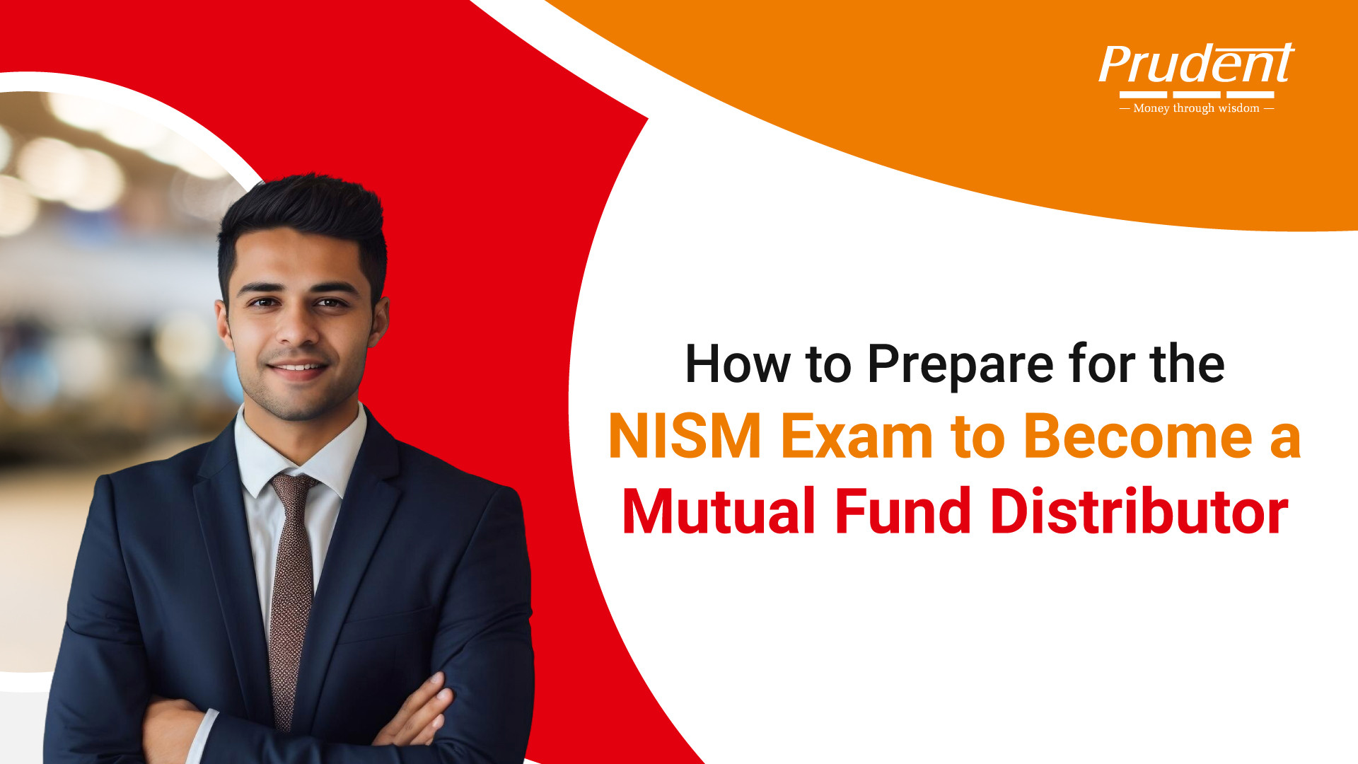 How to Prepare for the NISM Exam to Become a Mutual Fund Distributor